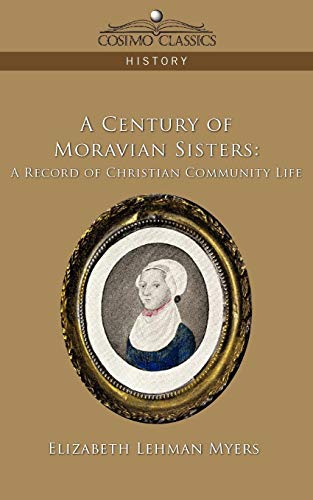 Century of Moravian Sisters a Record of Christian Community Life [Paperback]