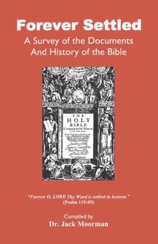 Forever Settled, A Survey Of The Documents And History Of The Bible [Paperback]