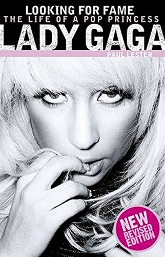 Lady Gaga Looking For Fame - The Life Of A Pop Princess [Paperback]