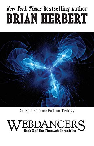 Timeweb Chronicles 3 Webdancers Book 3 Of The Timeweb Chronicles (volume 3) [Paperback]