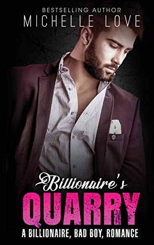 Billionaire's Quarry  A Billionaire, Bad Boy, Romance [Hardcover]