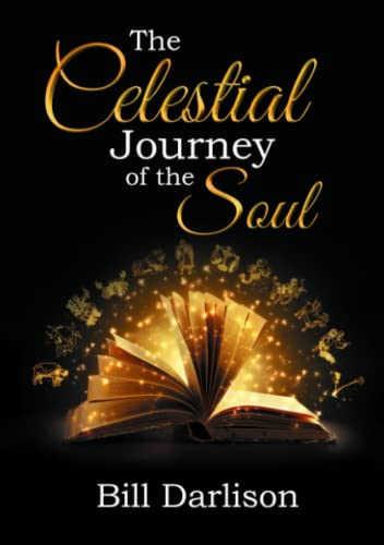 Celestial Journey of the Soul  Zodiacal Themes in the Gospel of Mark [Paperback]