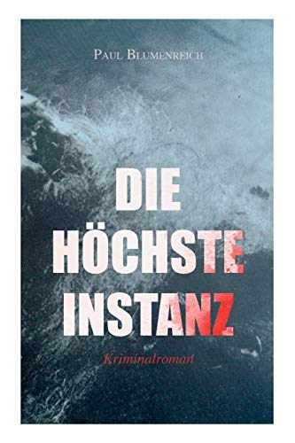 Die Hchste Instanz (Kriminalroman) [Paperback]