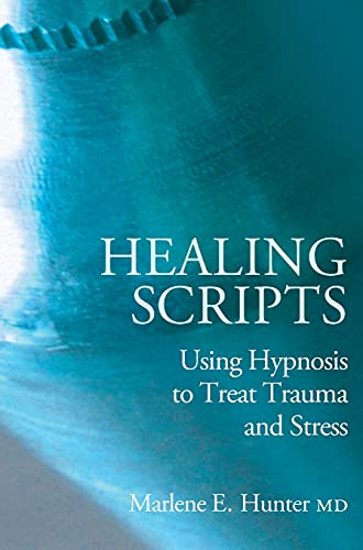 Healing Scripts Using Hypnosis To Treat Trauma And Stress [Hardcover]