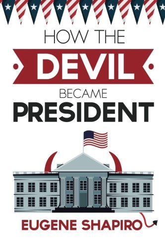 How The Devil Became President [Paperback]