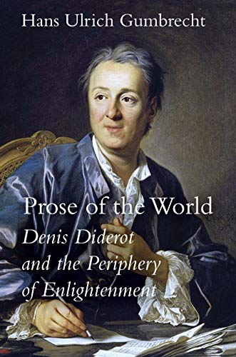 Prose of the World Denis Diderot and the Periphery of Enlightenment [Hardcover]