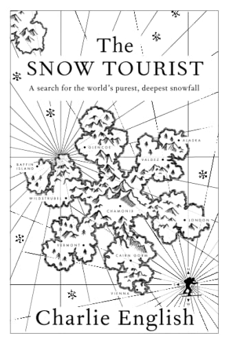 The Snow Tourist A Search for the World's Purest, Deepest Snowfall [Paperback]
