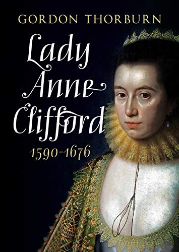 Lady Anne Clifford 1590-1676 [Hardcover]