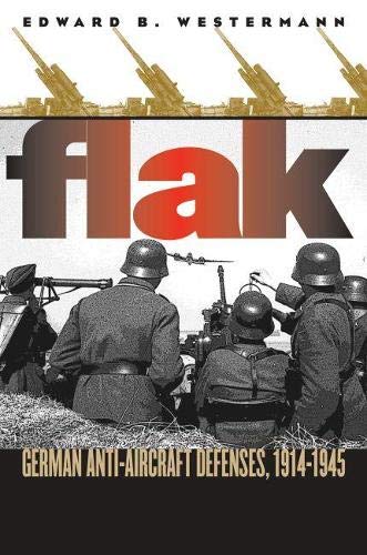 Flak German Anti-Aircraft Defenses, 1914-1945 [Paperback]