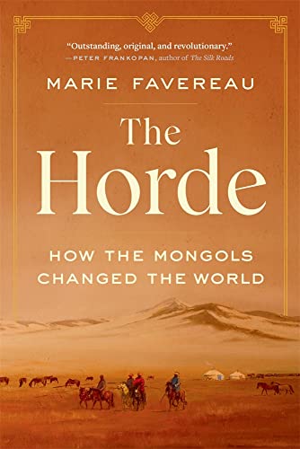 The Horde How the Mongols Changed the World [Paperback]