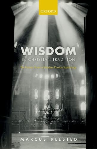 Wisdom in Christian Tradition The Patristic Roots of Modern Russian Sophiology [Hardcover]