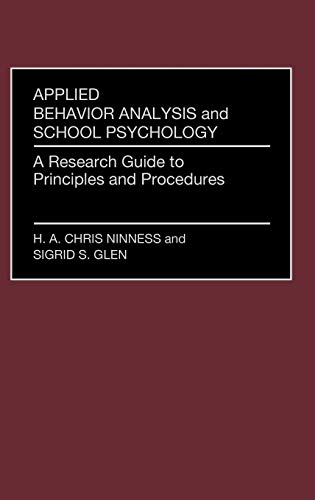Applied Behavior Analysis and School Psychology A Research Guide to Principles  [Hardcover]