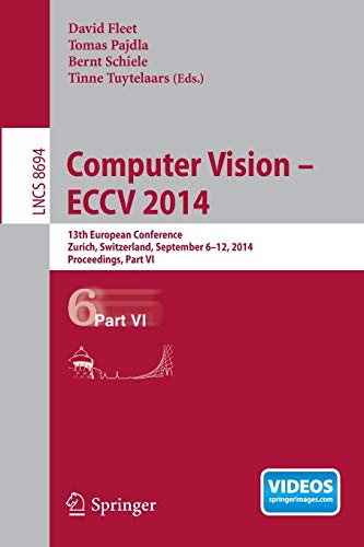 Computer Vision -- ECCV 2014 13th European Conference, Zurich, Switzerland, Sep [Paperback]