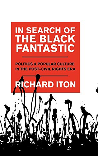 In Search of the Black Fantastic Politics and Popular Culture in the Post-Civil [Hardcover]