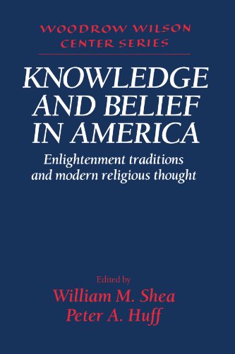 Knowledge and Belief in America Enlightenment Traditions and Modern Religious T [Paperback]