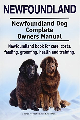 Newfoundland. Newfoundland Dog Complete Owners Manual. Newfoundland Book For Car [Paperback]