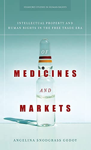 Of Medicines and Markets Intellectual Property and Human Rights in the Free Tra [Hardcover]