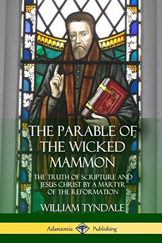 Parable of the Wicked Mammon  The Truth of Scripture and Jesus Christ by a Mart [Paperback]