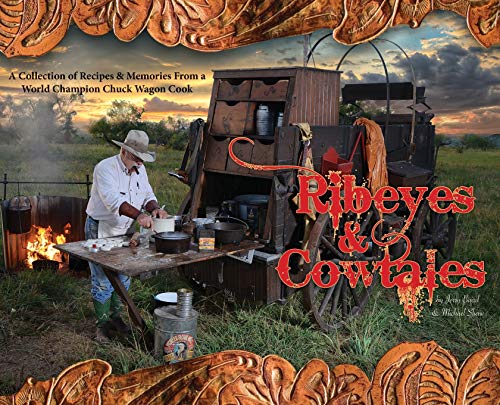 Ribeyes & Cowtales  A Collection of Recipes & Memories from a World Champion Ch [Hardcover]