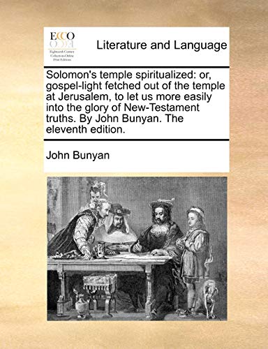 Solomon's Temple Spiritualized  Or, gospel-light fetched out of the temple at J [Paperback]