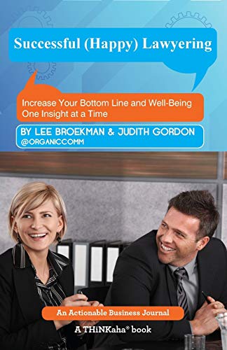 Successful (happy) Lawyering Increase Your Bottom Line And Well-Being One Insig [Paperback]