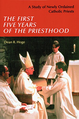 The First Five Years Of The Priesthood A Study Of Newly Ordained Catholic Pries [Paperback]