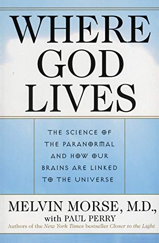 Where God Lives The Science of the Paranormal and How Our Brains are Linked to  [Paperback]