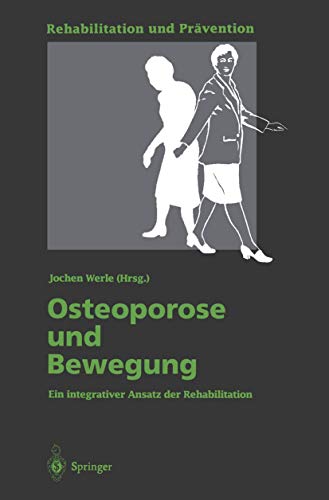 Osteoporose und Bewegung Ein integrativer Ansatz der Rehabilitation [Paperback]