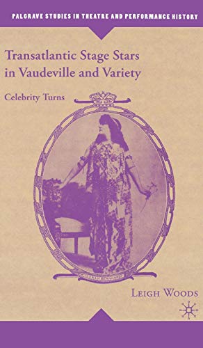 Transatlantic Stage Stars in Vaudeville and Variety Celebrity Turns [Hardcover]
