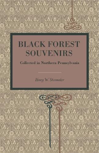 Black Forest Souvenirs Collected in Northern Pennsylvania [Paperback]