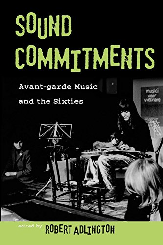 Sound Commitments Avant-Garde Music and the Sixties [Paperback]