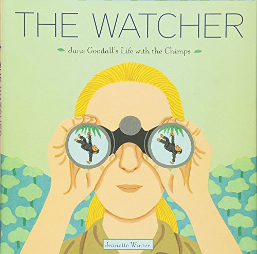 The Watcher Jane Goodall's Life with the Chimps [Hardcover]