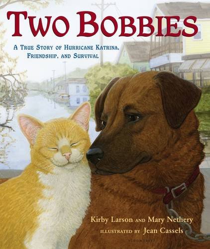 Two Bobbies A True Story of Hurricane Katrina, Friendship, and Survival [Hardcover]