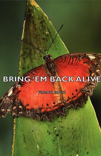 Bring 'em Back Alive [Paperback]