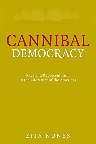 Cannibal Democracy Race and Representation in the Literature of the Americas [Paperback]
