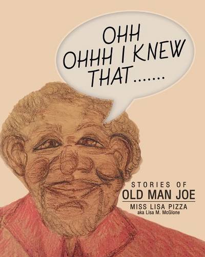 Ohh Ohhh I Knew That....... Stories Of Old Man Joe [Paperback]