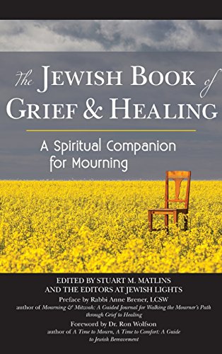 The Jewish Book of Grief and Healing A Spiritual Companion for Mourning [Hardcover]