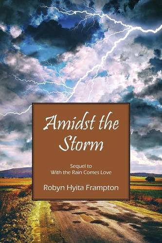 Amidst The Storm Sequel To With The Rain Comes Love [Paperback]