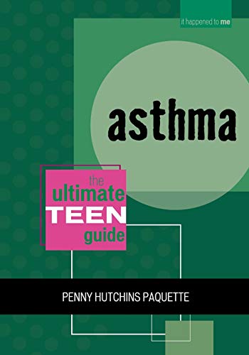 Asthma The Ultimate Teen Guide [Paperback]