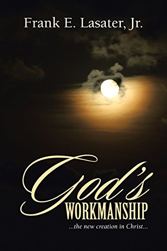 God's Workmanship  ... the New Creation in Christ... [Paperback]