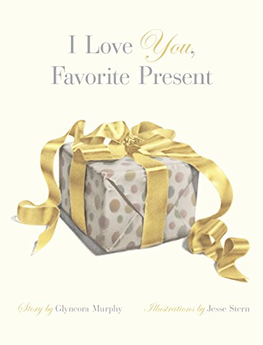 I Love You, Favorite Present [Hardcover]