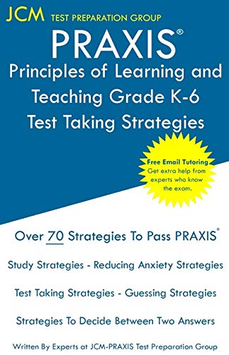 PRAXIS Principles of Learning and Teaching Grade K-6 - Test Taking Strategies [Paperback]