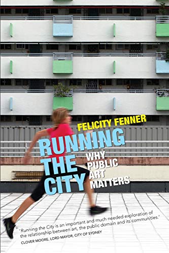 Running the City Why Public Art Matters [Paperback]