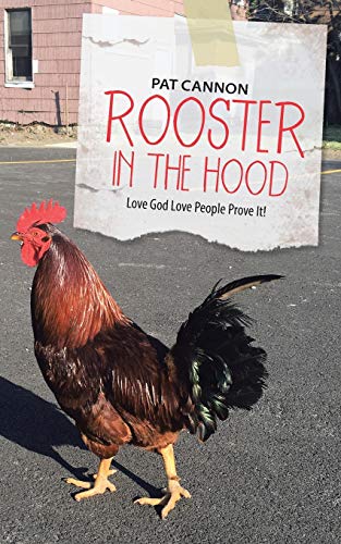 Rooster in the Hood  Love God Love People Prove It [Paperback]