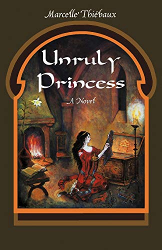 Unruly Princess A Novel [Paperback]
