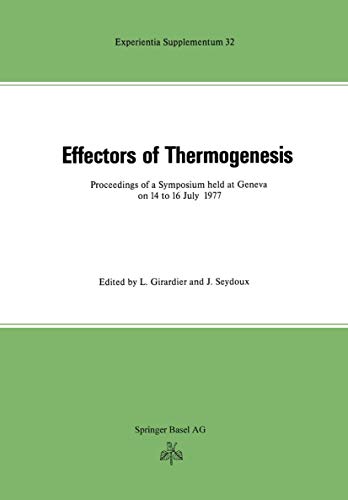 Effectors of Thermogenesis Proceedings of a Symposium held at Geneva (Switzerla [Paperback]