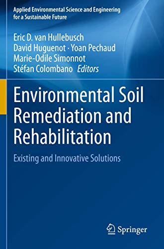 Environmental Soil Remediation and Rehabilitation Existing and Innovative Solut [Paperback]