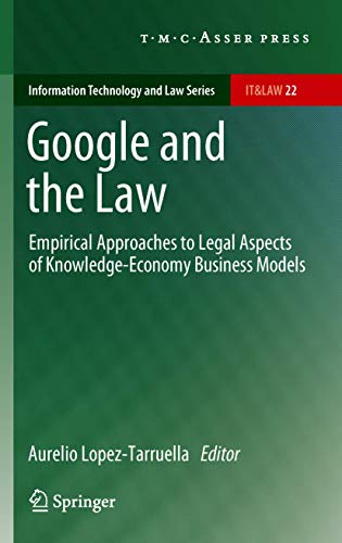 Google and the Law Empirical Approaches to Legal Aspects of Knowledge-Economy B [Hardcover]