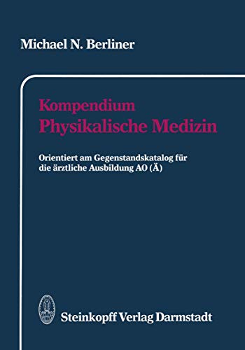 Kompendium Physikalische Medizin Orientiert am Gegenstandskatalog fr die rztl [Paperback]