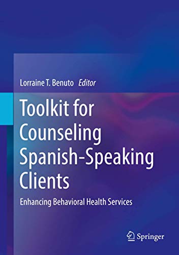 Toolkit for Counseling Spanish-Speaking Clients Enhancing Behavioral Health Ser [Hardcover]